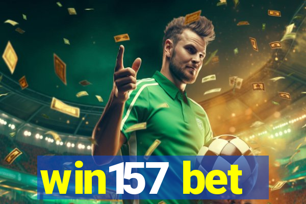 win157 bet